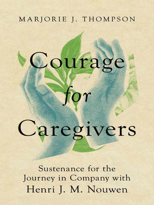 Title details for Courage for Caregivers by Marjorie J. Thompson - Available